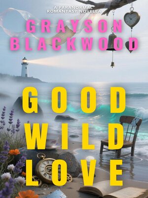 cover image of Good Wild Love
